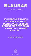 -Marc Jacobs, Denn Realität ist einfach Realität.
